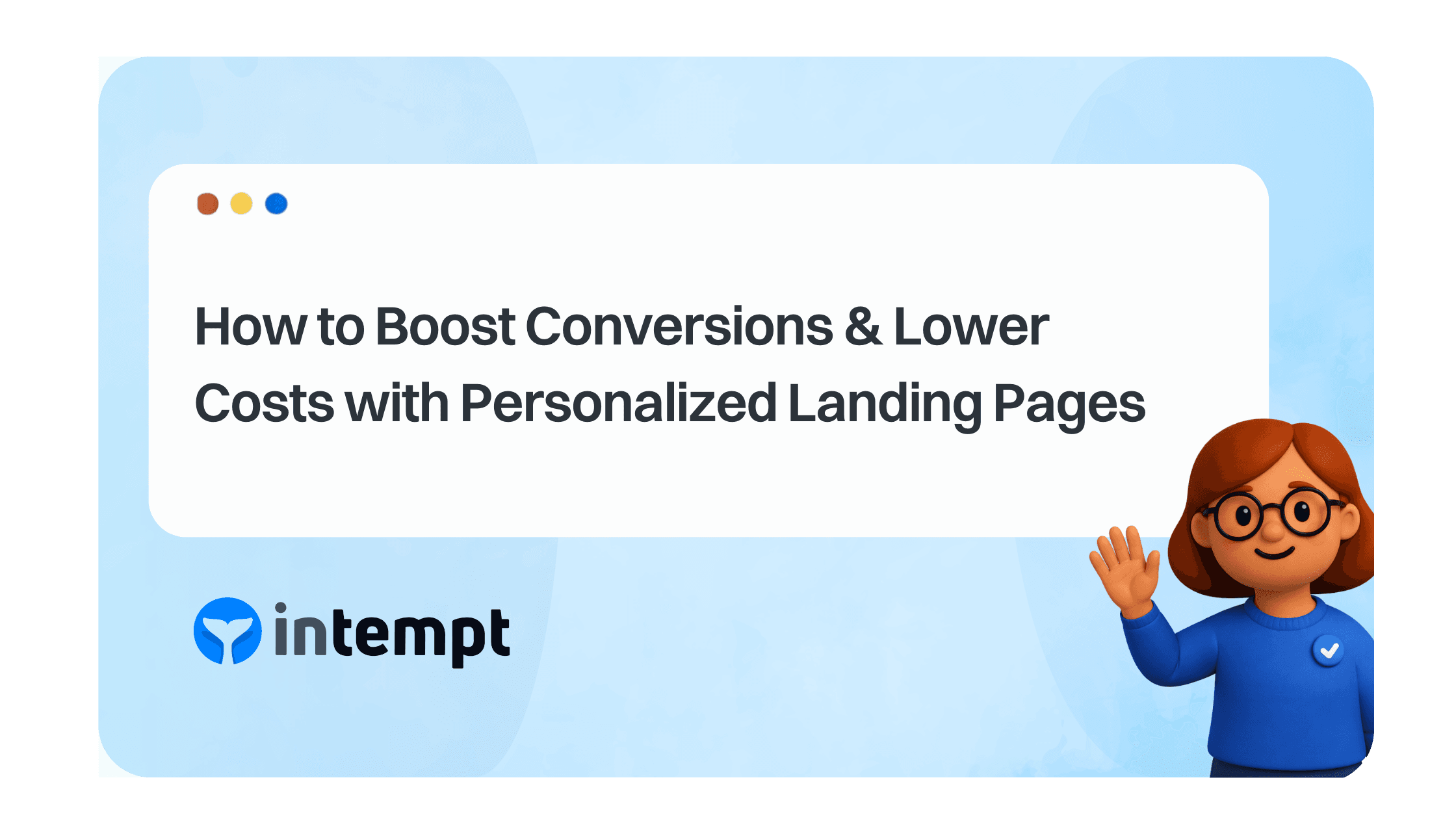 How to Boost Conversions & Lower Costs with Personalized Landing Pages