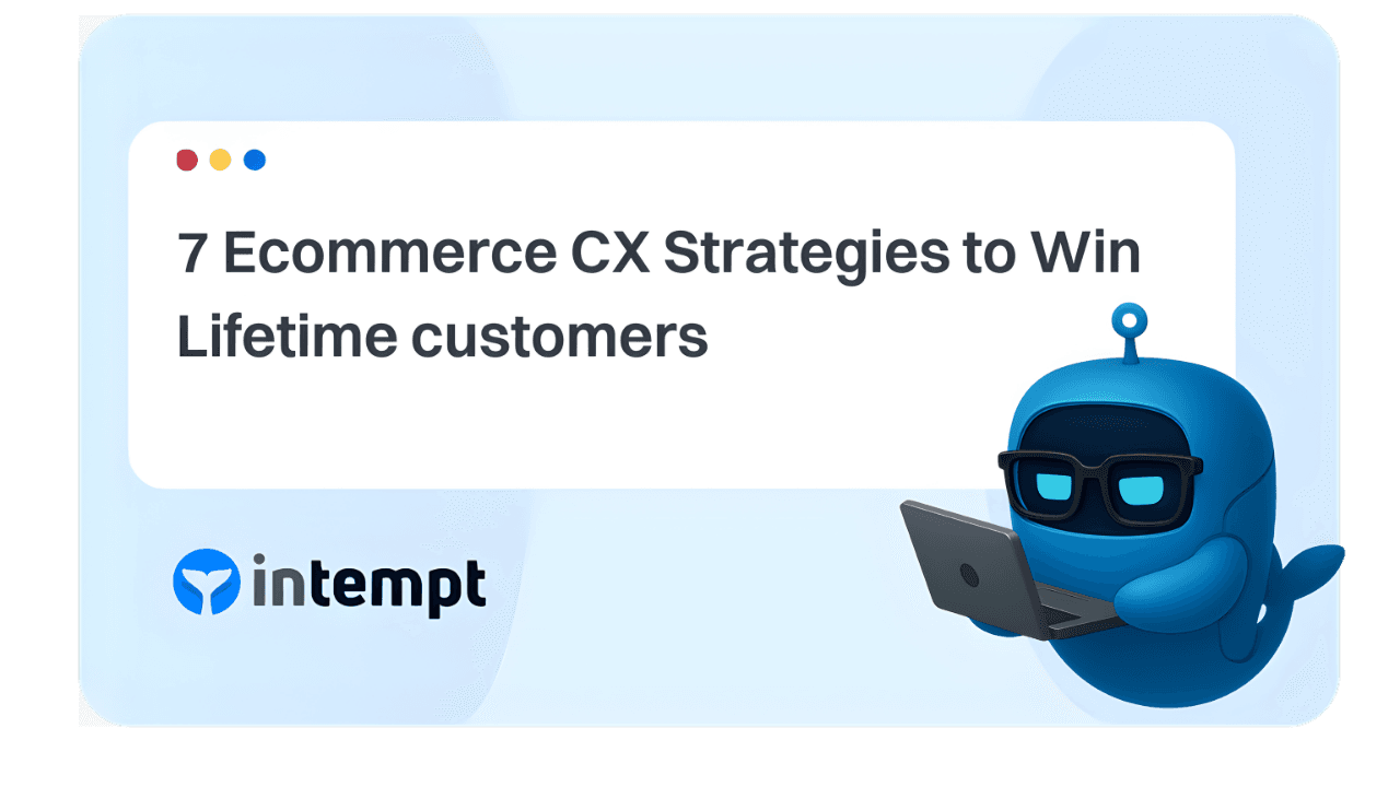 7 Ecommerce CX Strategies to Win Lifetime Customers