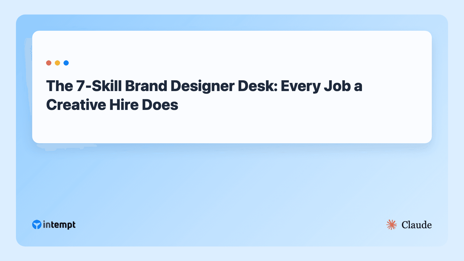 The 7-Skill Brand Designer Desk: Every Job a Creative Hire Does