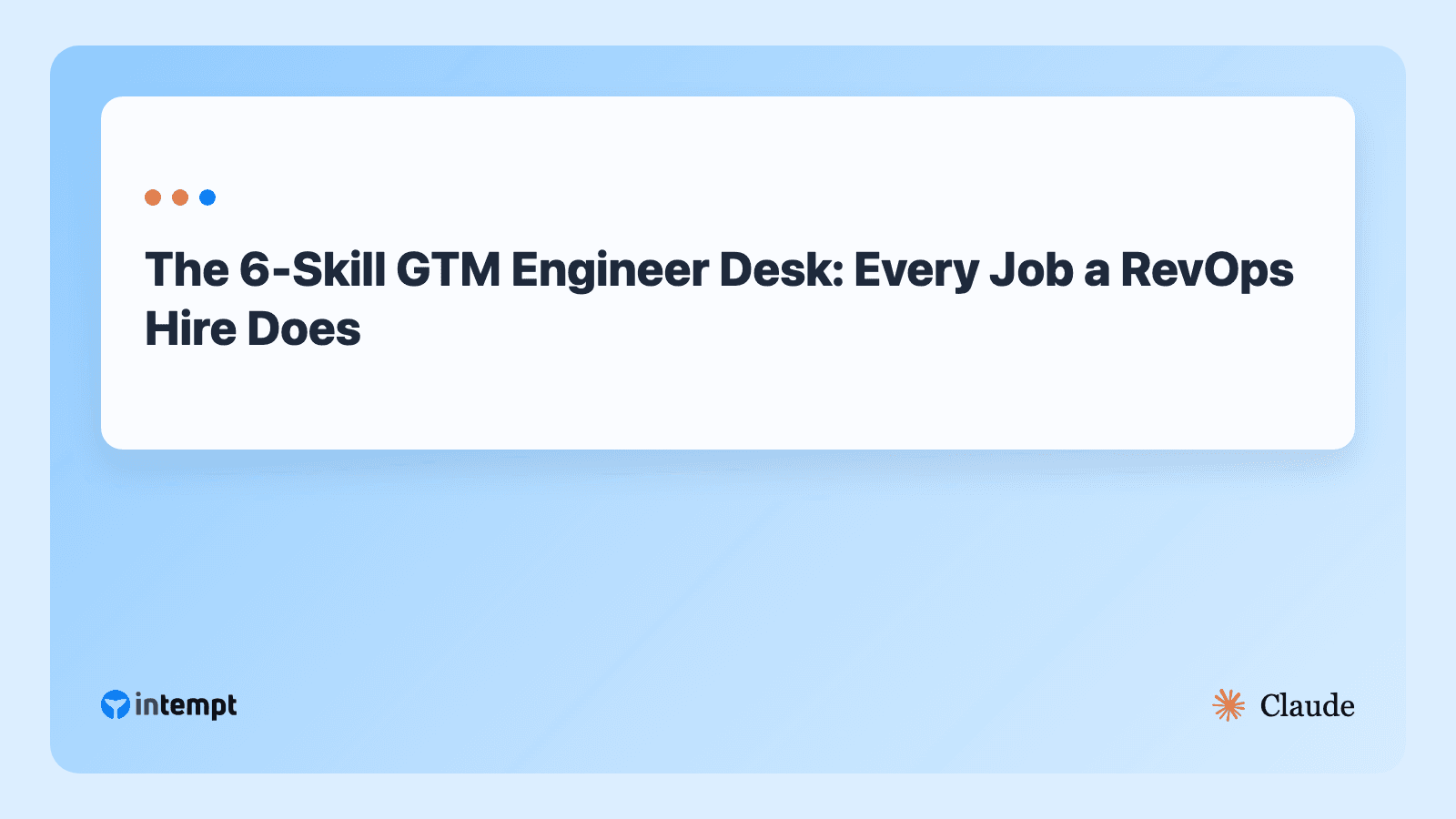 The 6-Skill GTM Engineer Desk: Every Job a RevOps Hire Does