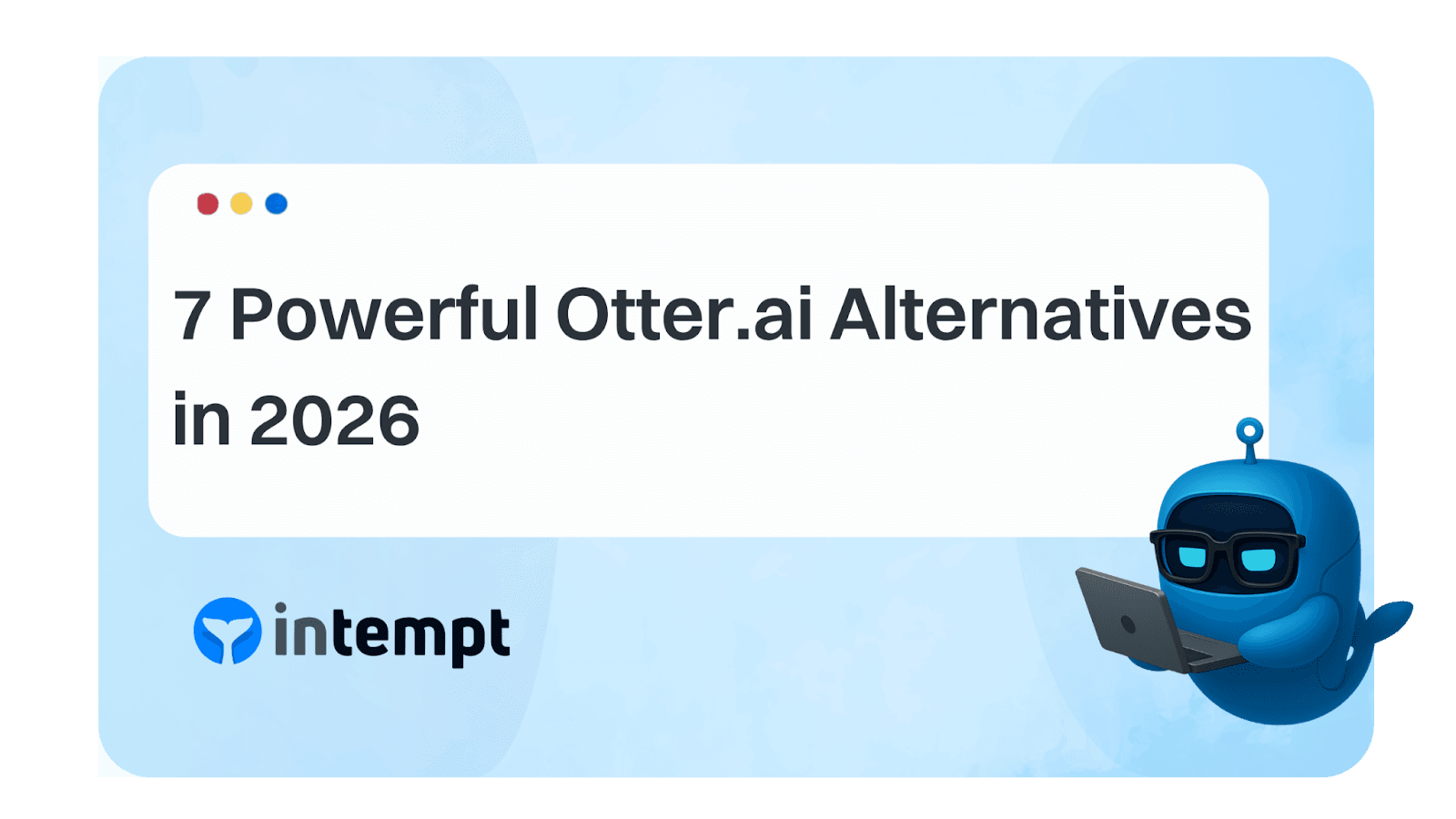 7 Powerful Otter.ai Alternatives in 2026