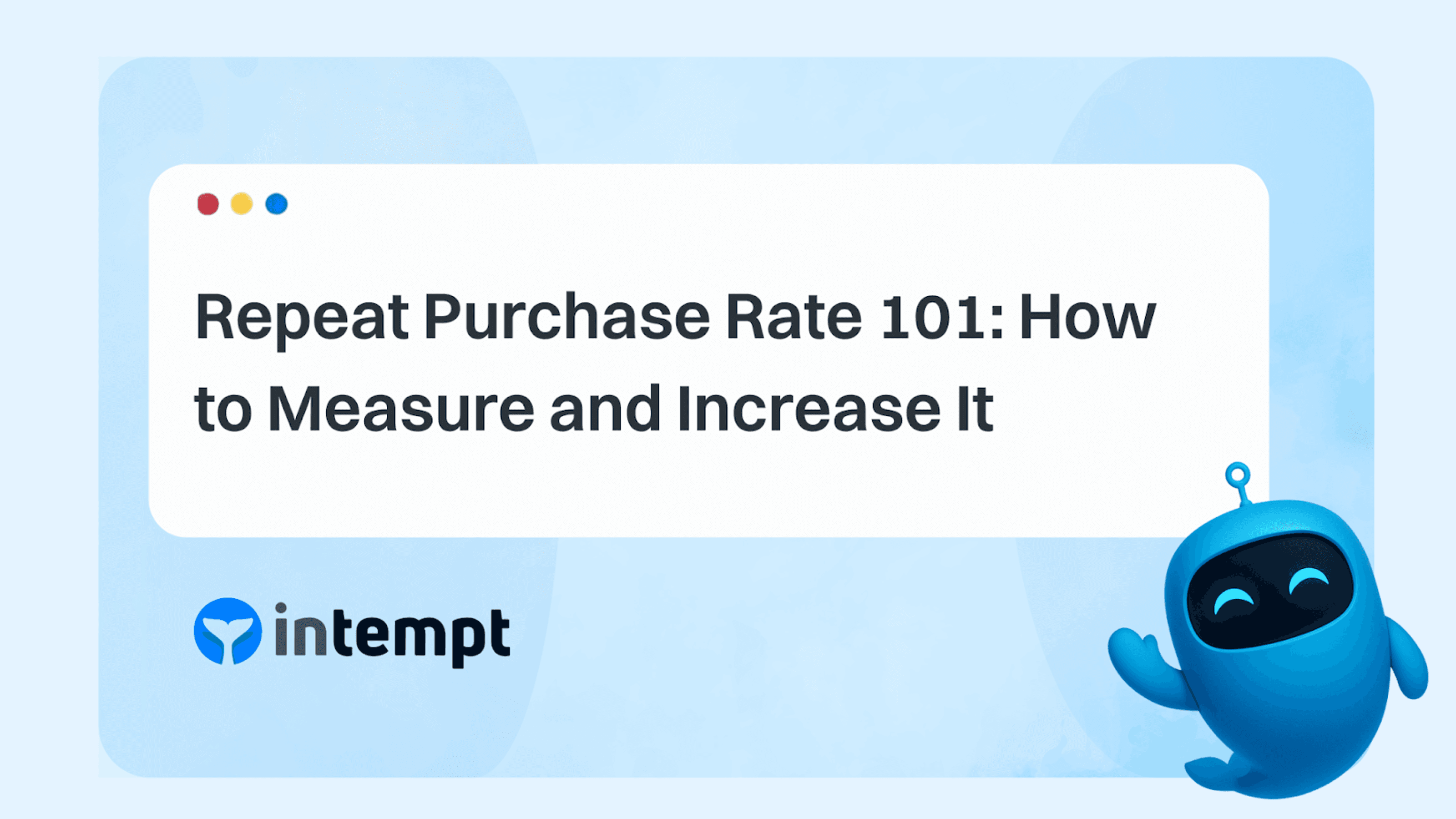 Repeat Purchase Rate 101: How to Measure and Increase It