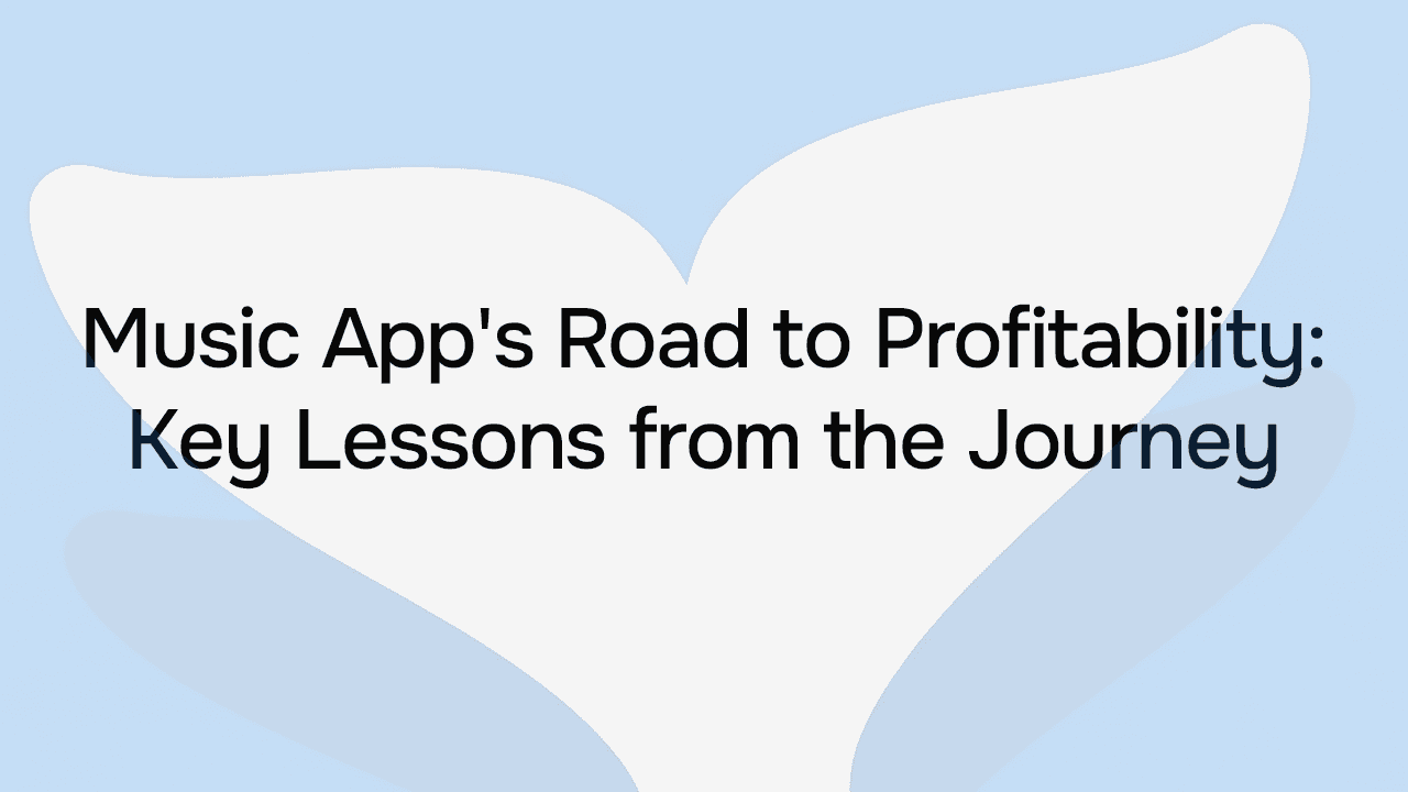 Music App's Road to Profitability: Key Lessons from the Journey