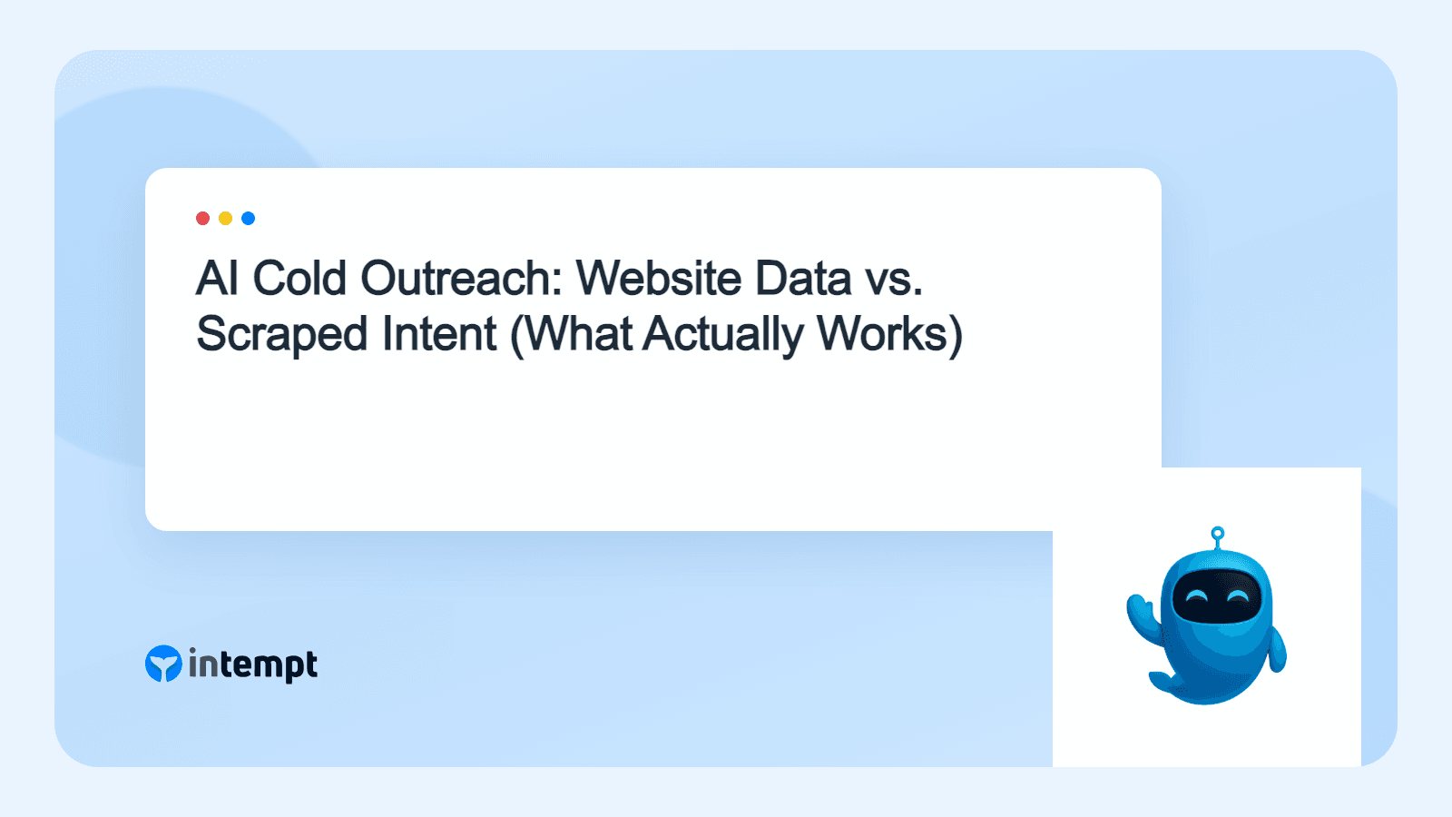 AI Cold Outreach: Website Data vs. Scraped Intent (What Actually Works)