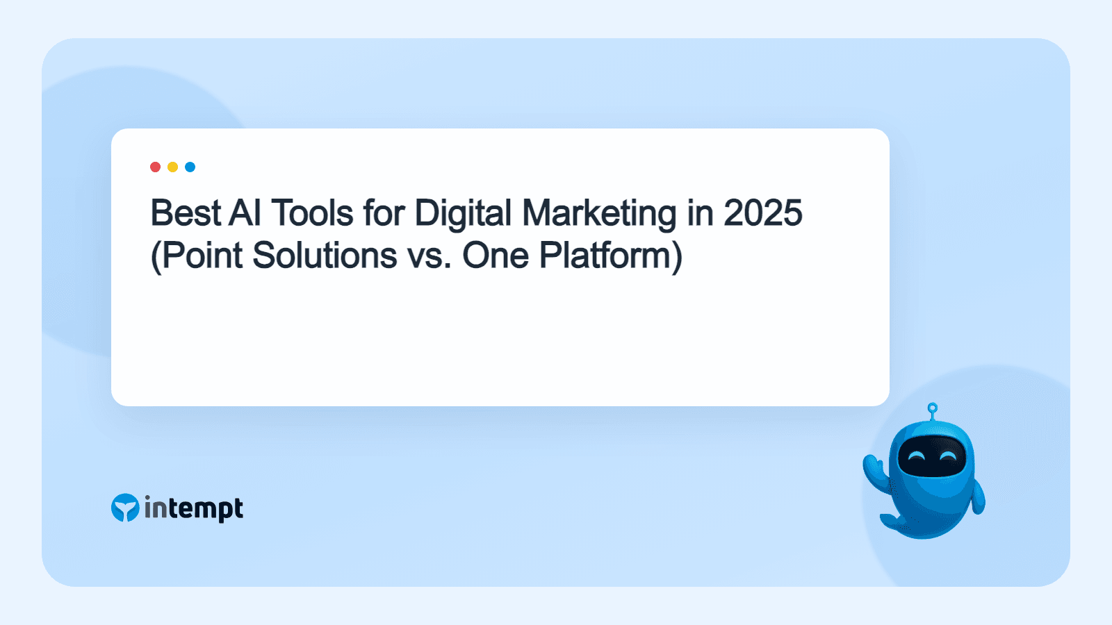 Best AI Tools for Digital Marketing in 2025 (Point Solutions vs. One Platform)