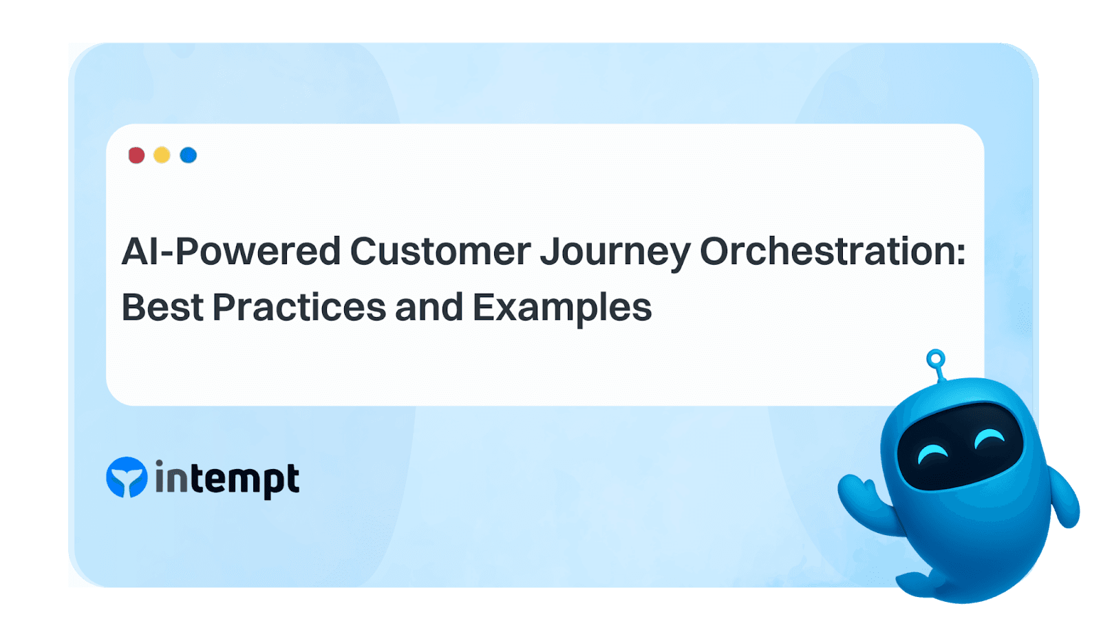 Customer Journey Orchestration: Best Practices & Examples
