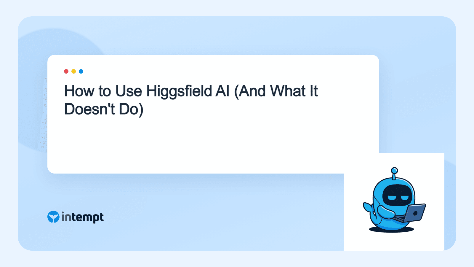 How to Use Higgsfield AI (And What It Doesn't Do)