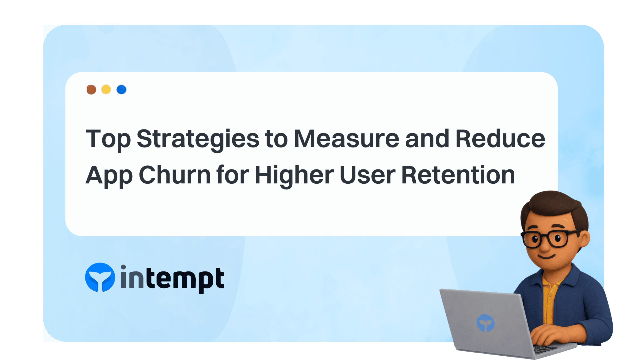 Top Strategies to Measure and Reduce App Churn