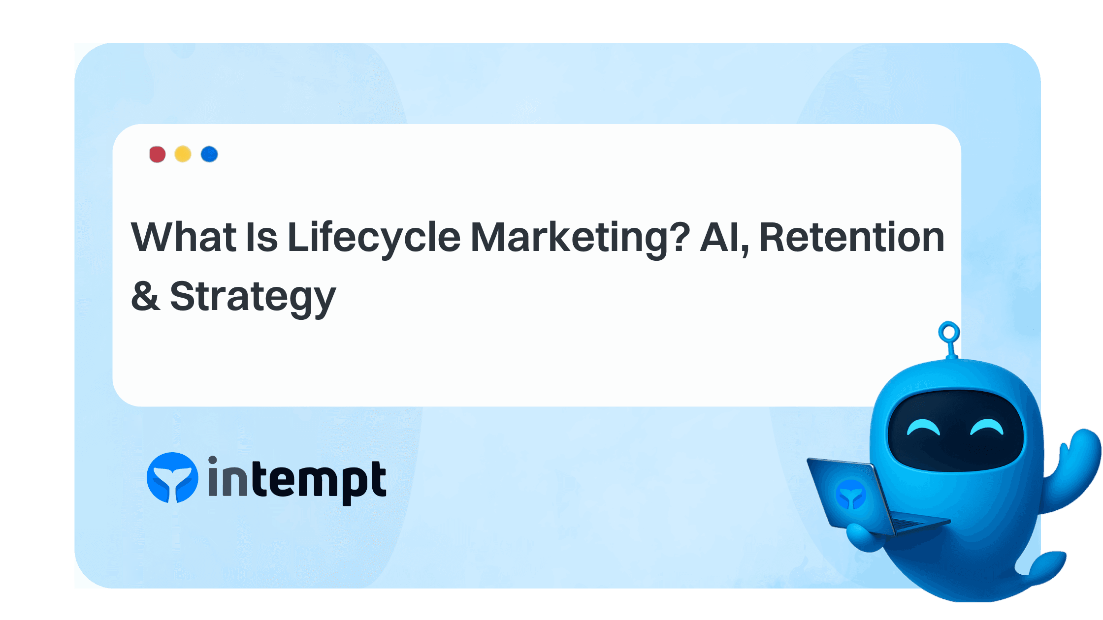 What Is Lifecycle Marketing? AI, Retention & Strategy in 2026